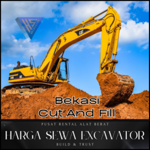 Harga Jasa Cut And Fill Bekasi Terbaru – Murah & Profesional