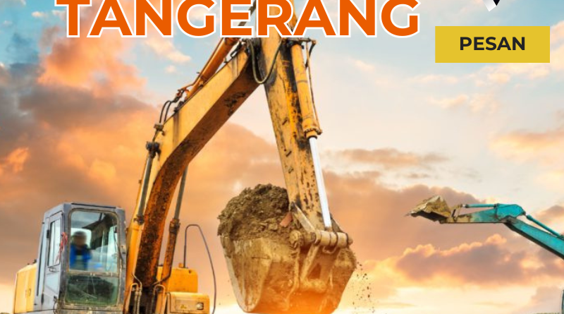 Biaya Rental Excavator Tangerang Terbaru, Harga Sewa Harian hingga Bulanan