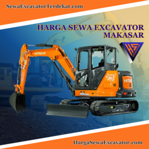 Rental Excavator Makasar Terdekat – Harga Sewa Beko Jakarta Timur