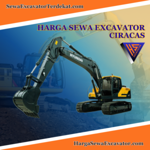 Rental Excavator Ciracas Terdekat – Solusi Sewa Alat Berat Harga Terjangkau Jakarta Timur